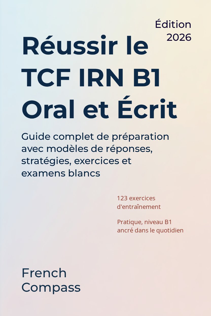 Couverture de Réussir le TCF IRN B1 — Oral et Écrit