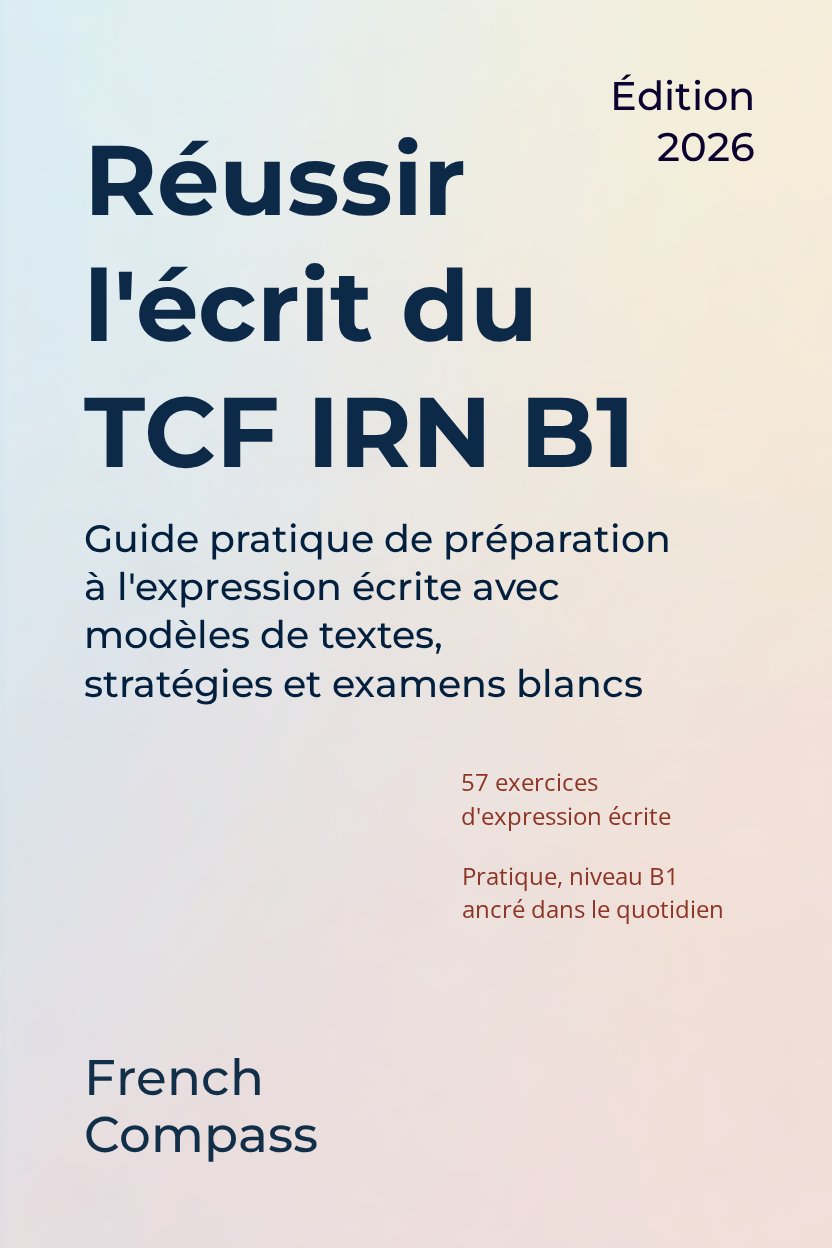 Couverture de Réussir le TCF IRN B1 — Expression écrite