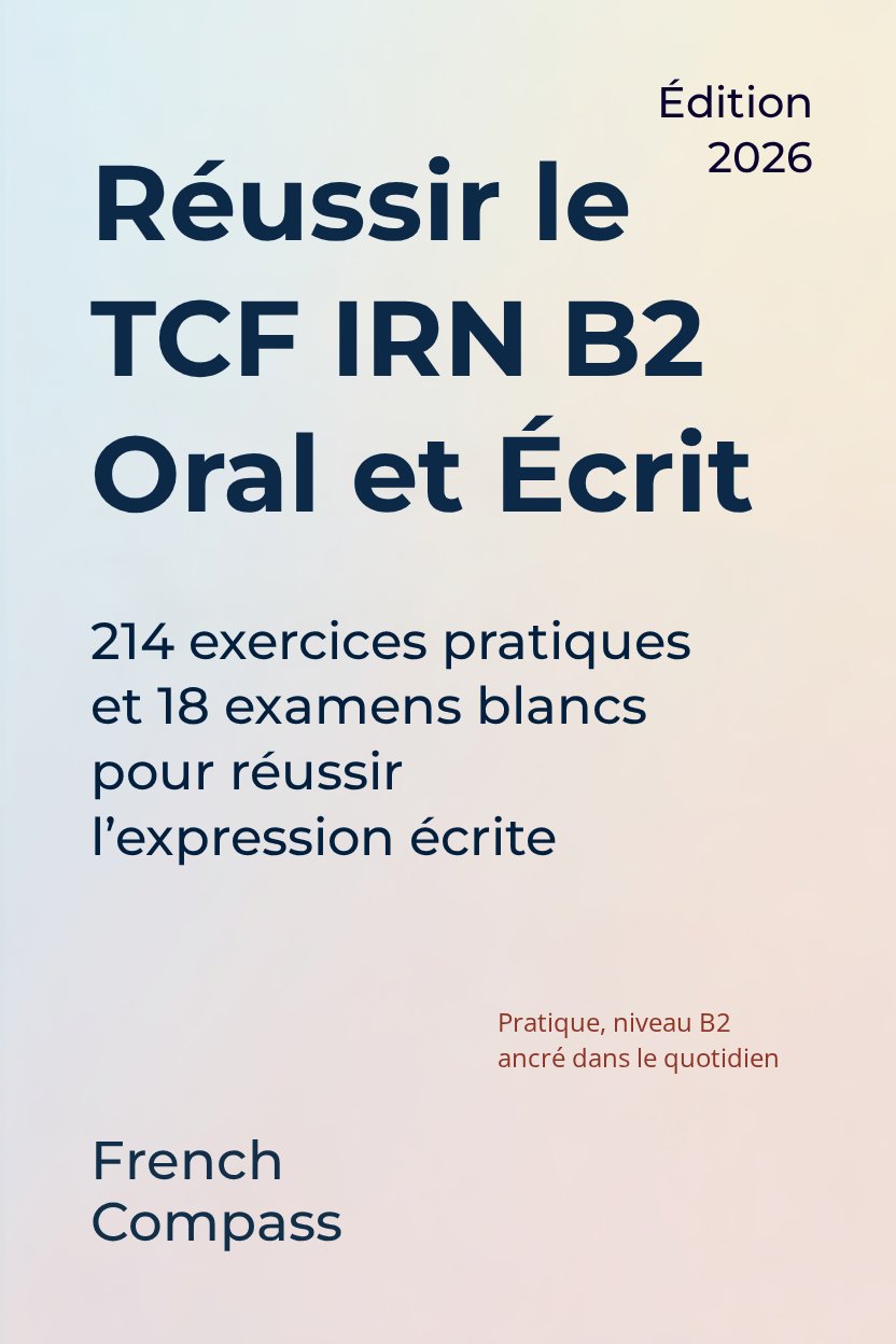 Couverture de Réussir le TCF IRN B2 — Oral et Écrit